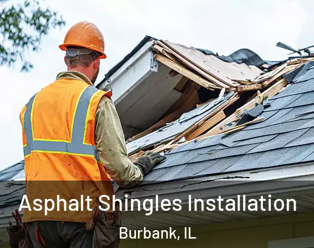  Asphalt Shingles Installation Burbank, IL