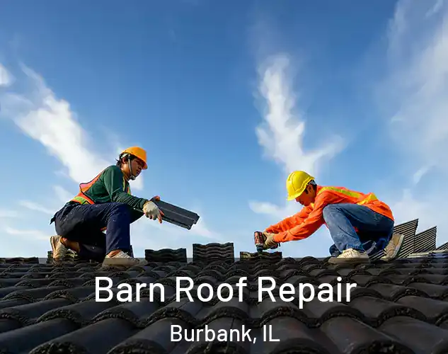  Barn Roof Repair Burbank, IL