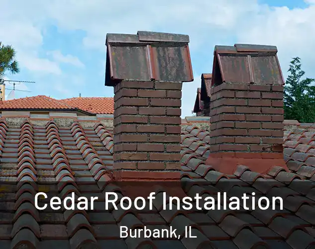  Cedar Roof Installation Burbank, IL