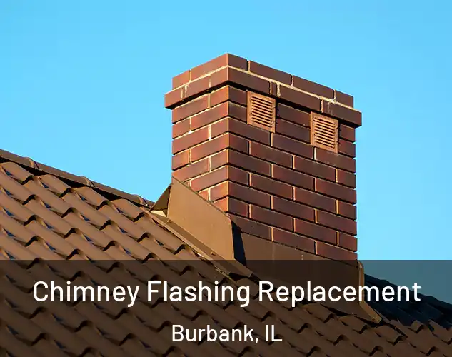 Chimney Flashing Replacement Burbank, IL