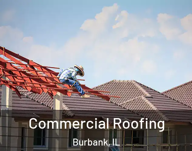  Commercial Roofing Burbank, IL