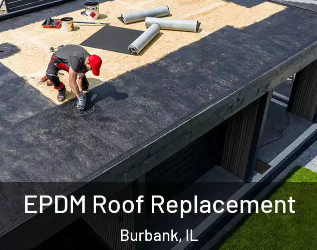  EPDM Roof Replacement Burbank, IL