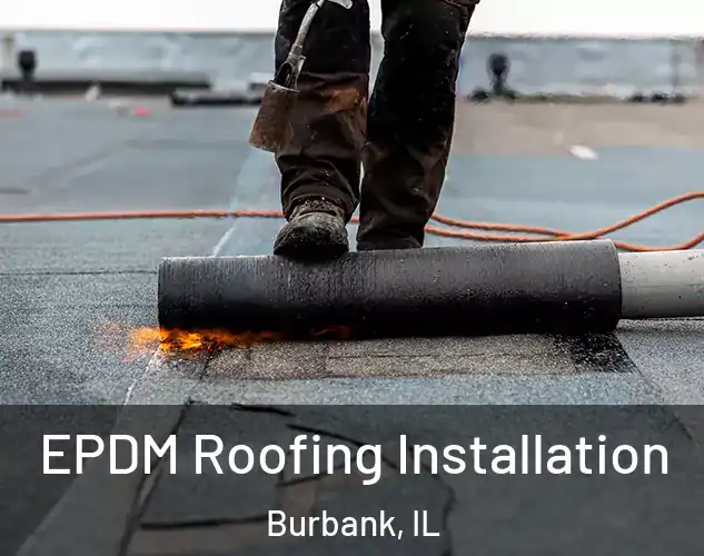  EPDM Roofing Installation Burbank, IL