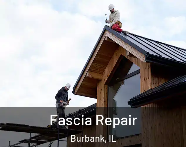  Fascia Repair Burbank, IL