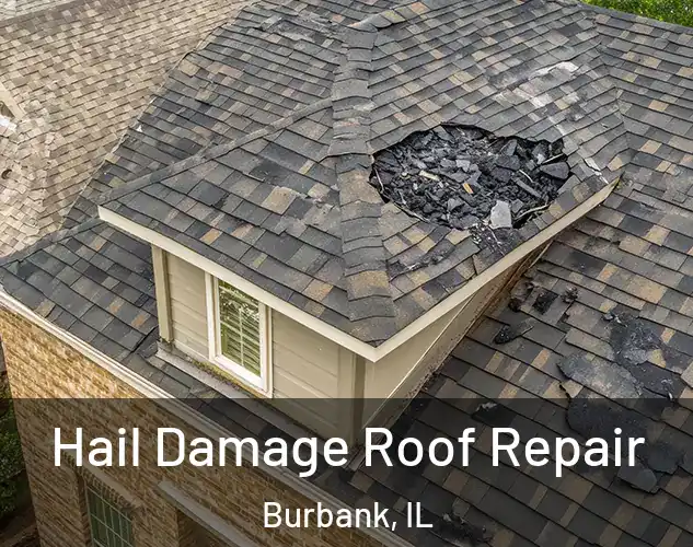  Hail Damage Roof Repair Burbank, IL