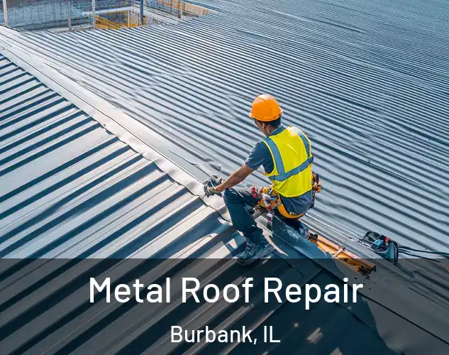  Metal Roof Repair Burbank, IL