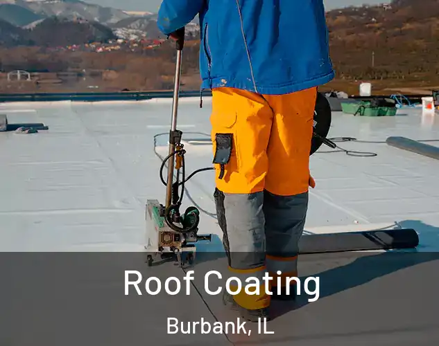  Roof Coating Burbank, IL
