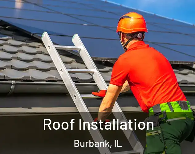  Roof Installation Burbank, IL