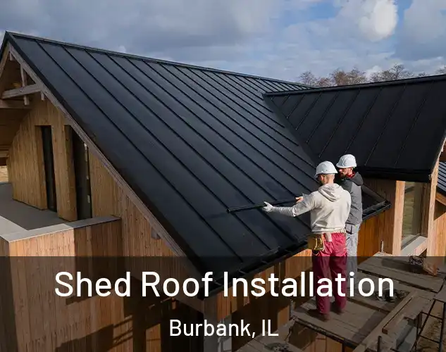  Shed Roof Installation Burbank, IL