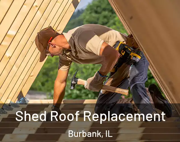  Shed Roof Replacement Burbank, IL