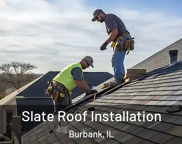  Slate Roof Installation Burbank, IL