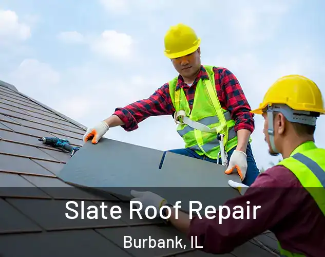  Slate Roof Repair Burbank, IL