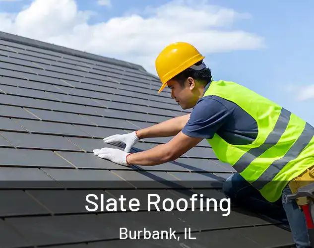  Slate Roofing Burbank, IL